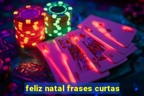 feliz natal frases curtas